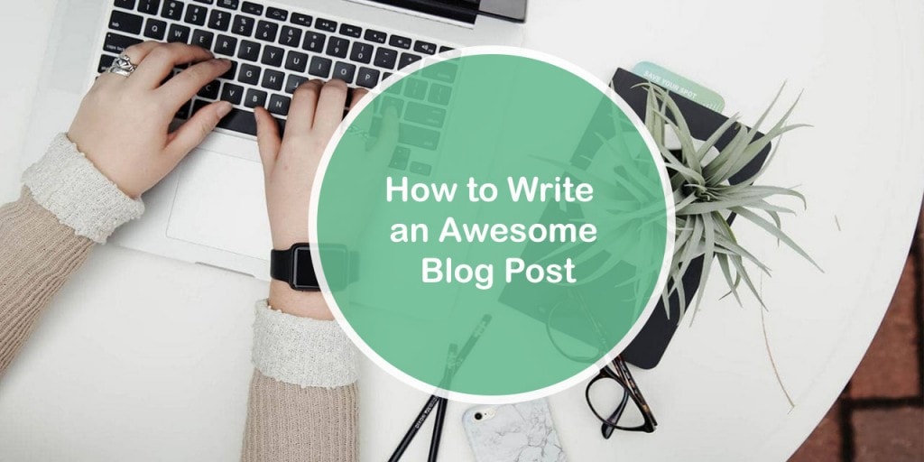 Know How to Write a Awesome Blog Post