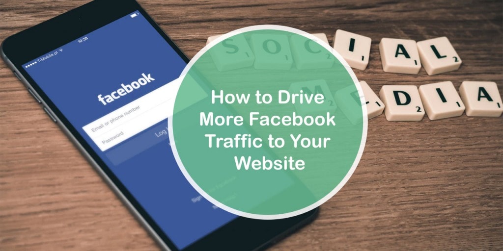 How to Drive More Facebook Traffic to Your Website