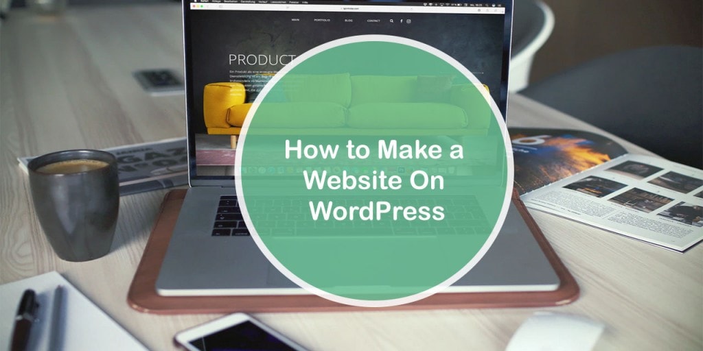 How to Make a Website on WordPress