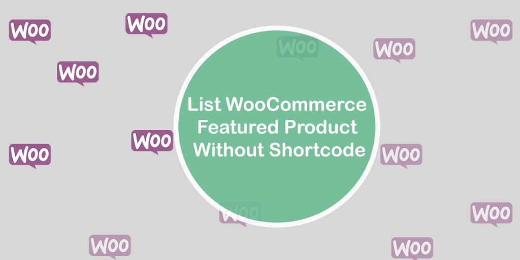 List Woocommerce Featured Product without Shortcode