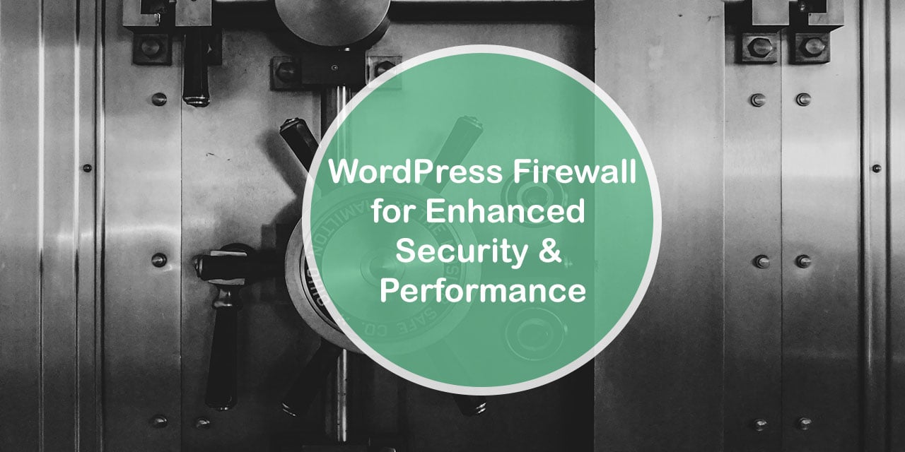 WordPress Firewall for Enhanced Security and Performance