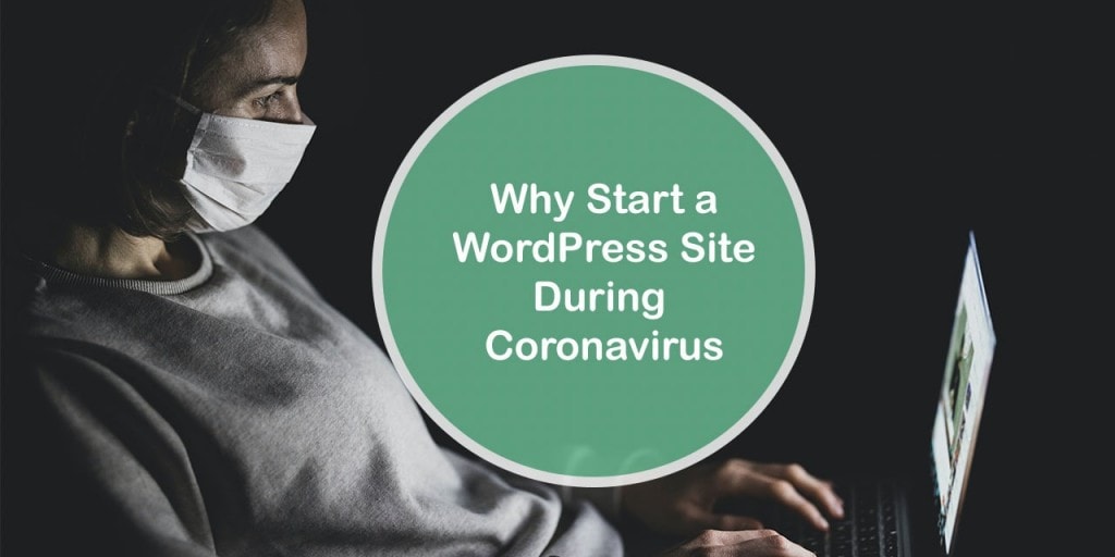 Start a WordPress Website During the Coronavirus