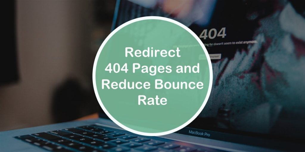 Redirect 404 Pages And Reduce Bounce Rate