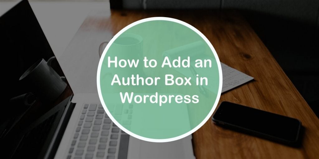 How to Add an Author Box in WordPress