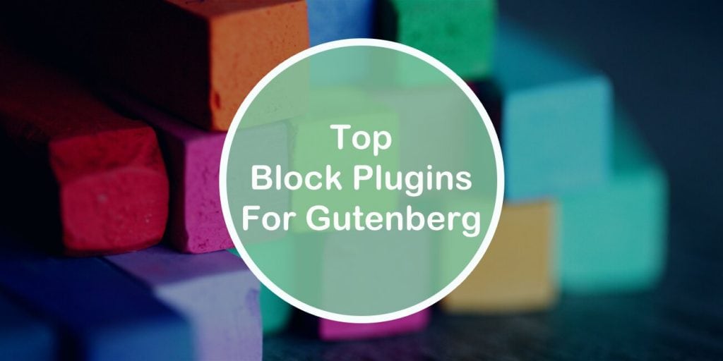 Top 7 Block Plugins for Gutenberg