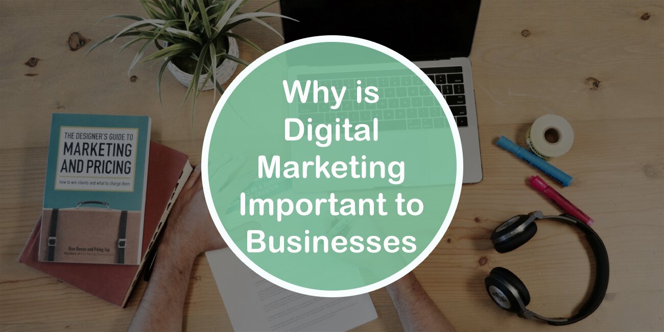 Why is Digital Marketing Important to Businesses