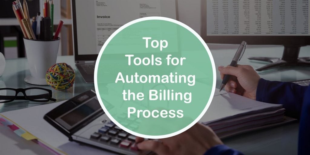 Top 5 Tools for Automating the Billing Process