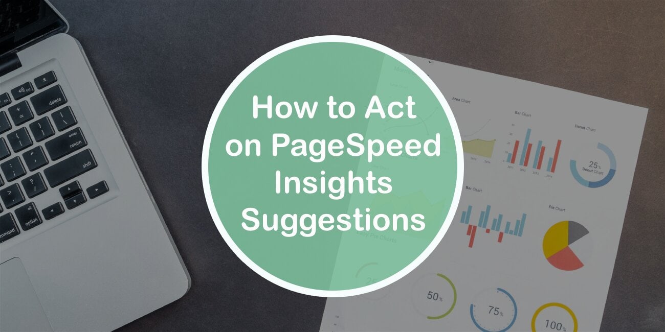 How to Act on Pagespeed Insights Suggestions