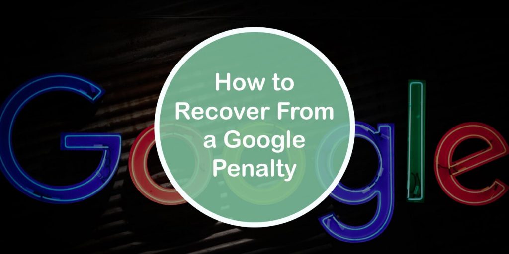 How to Recover From a Google Penalty
