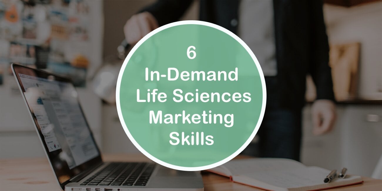 6 In-Demand Life Sciences Marketing Skills Top Companies Are Looking for