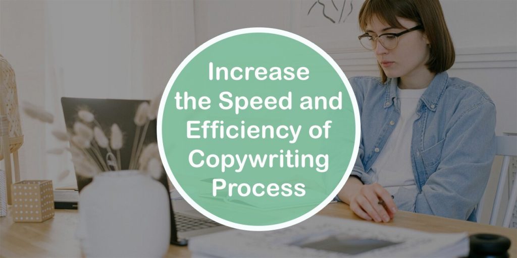 How to Increase the Speed and Efficiency of Your Copywriting Process