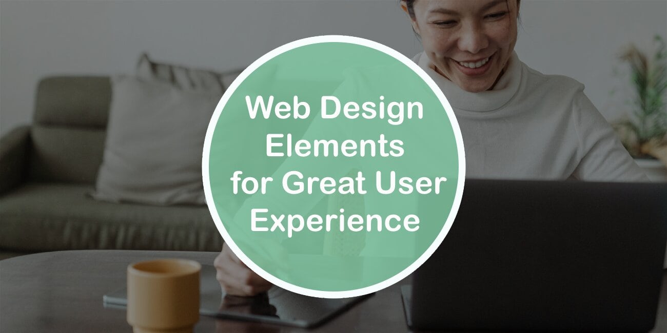 5 Web Design Elements for Great User Experience