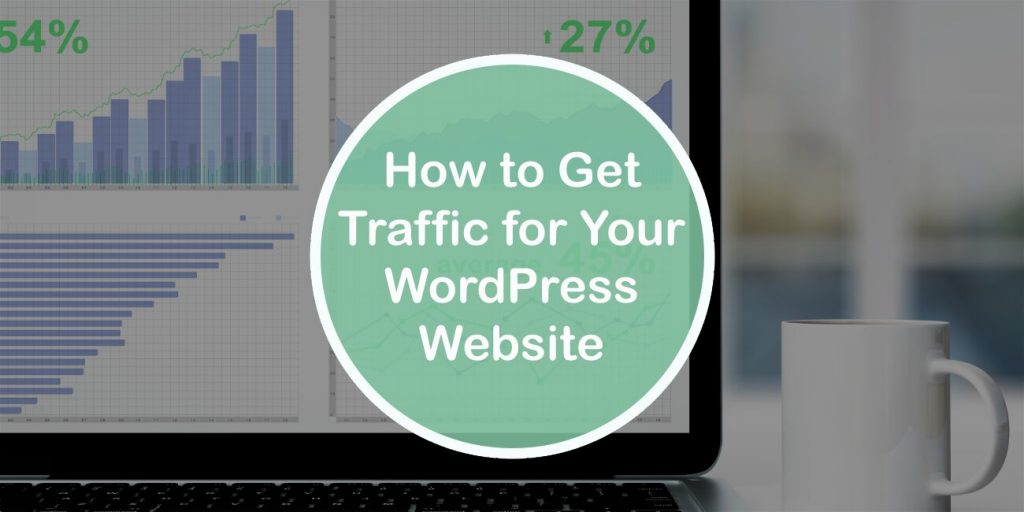 How to Get Traffic for Your WordPress Website