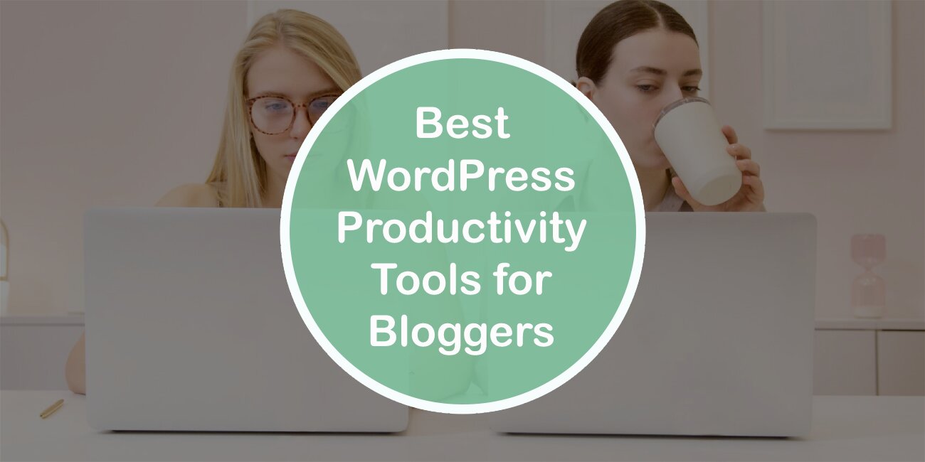 Best WordPress Productivity Tools for Bloggers