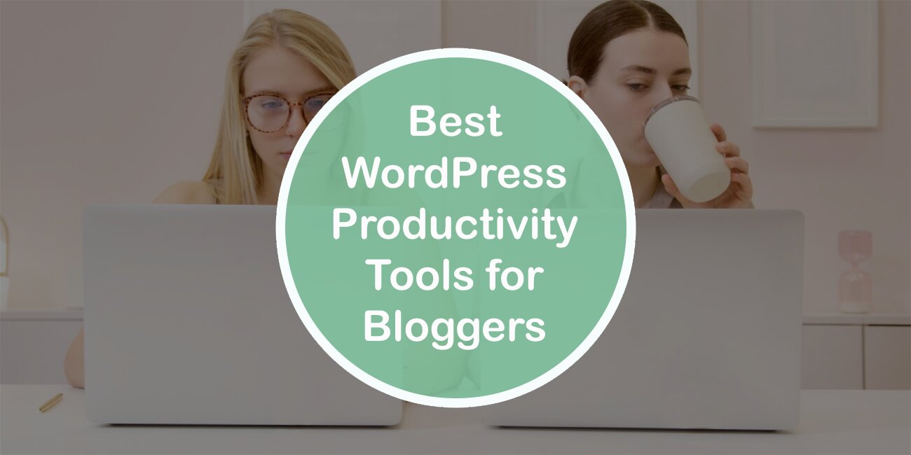 Best WordPress Productivity Tools for Bloggers