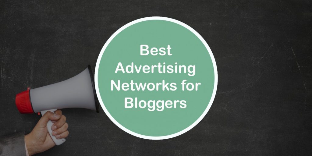 Best Advertising Networks for Bloggers That Will Enable You to Make Your Blog More Profitable