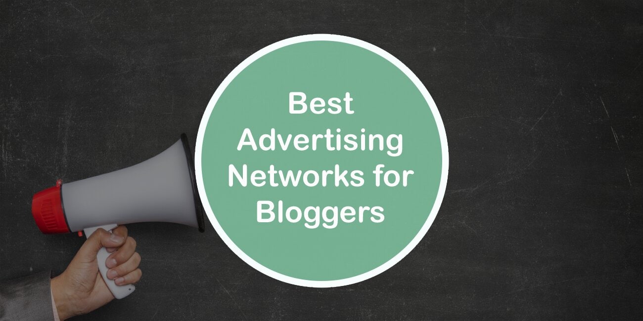 Best Advertising Networks for Bloggers That Will Enable You to Make Your Blog More Profitable