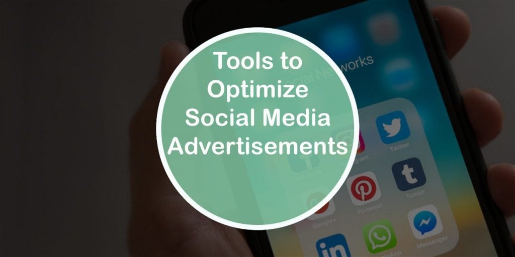 Top Tools Every Marketer Needs to Optimize Social Meida Advertisements