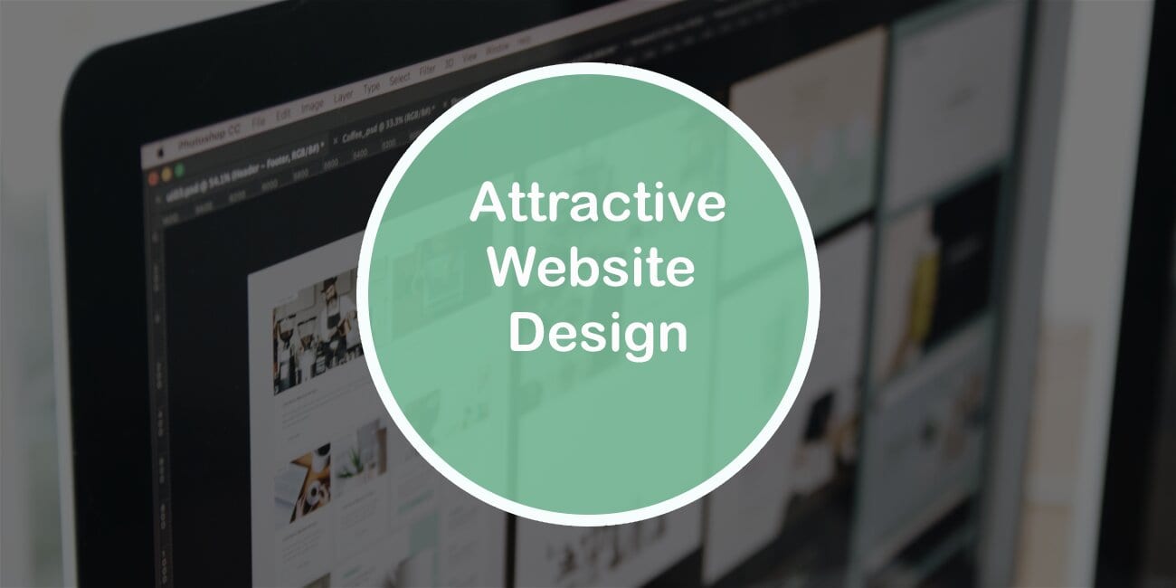 How to Get Noticed Through Attractive Website Design