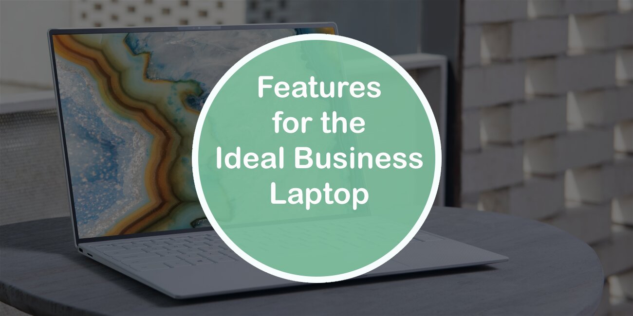Features for the Ideal Business Laptop