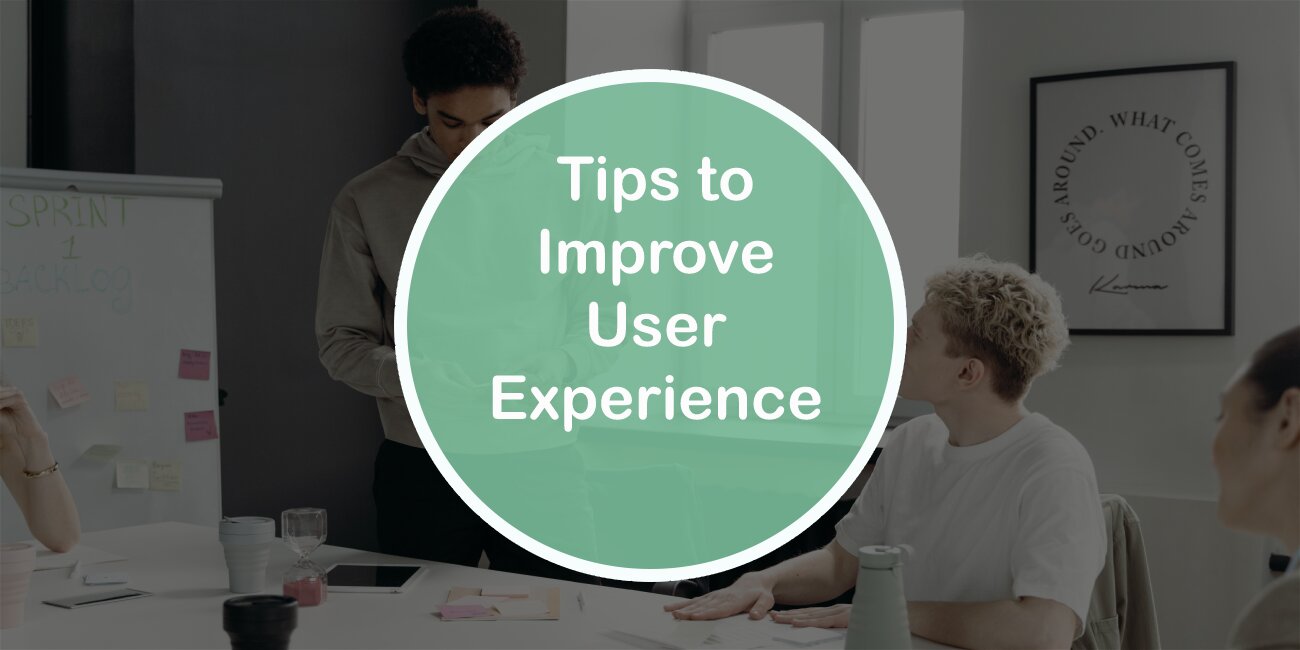 Tips to Improve User Experience