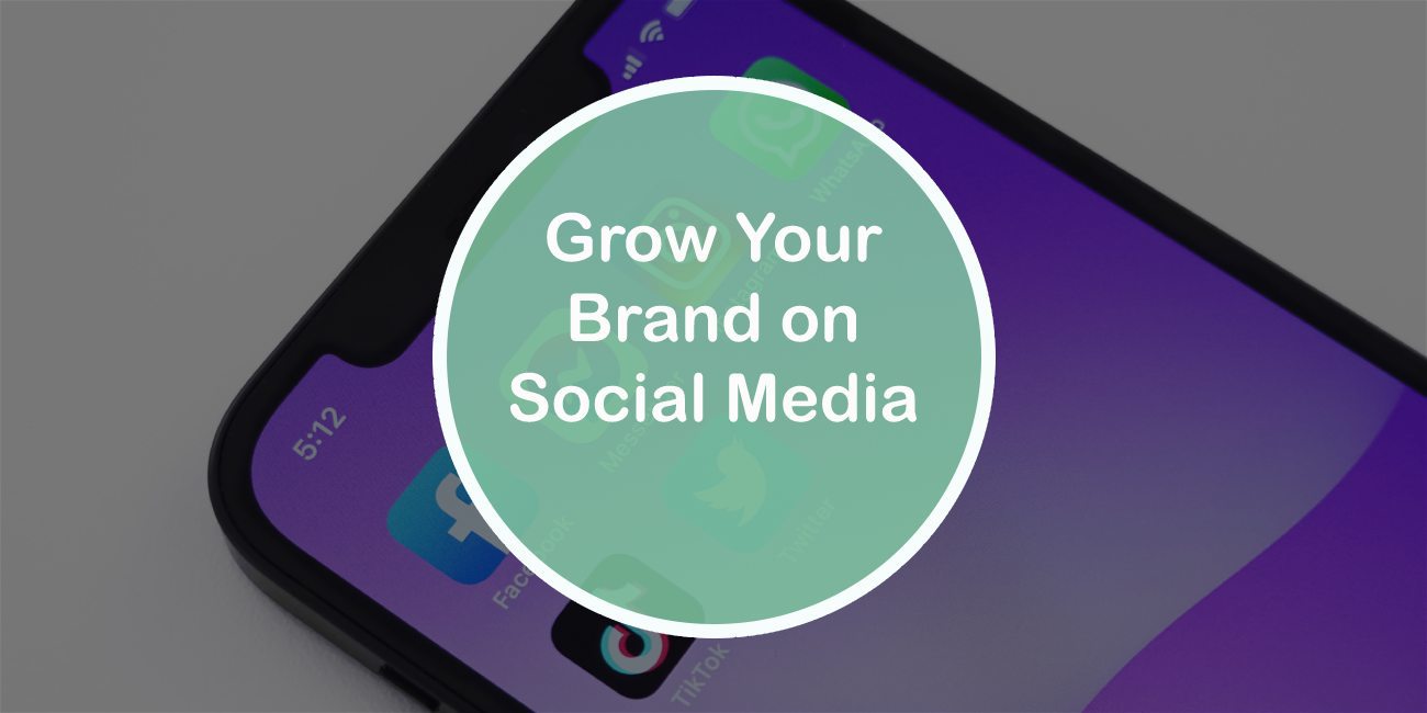 How To Grow Your Brand on Social Media