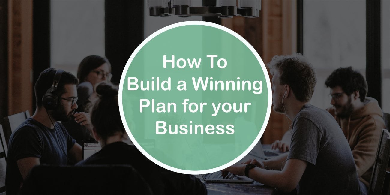 How To Build a Winning Plan for Your Business