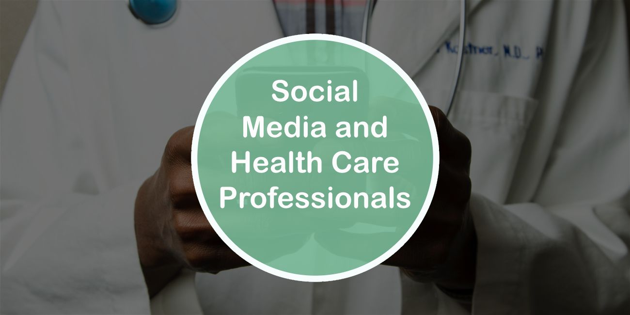 Social Media and Health Care Professionals