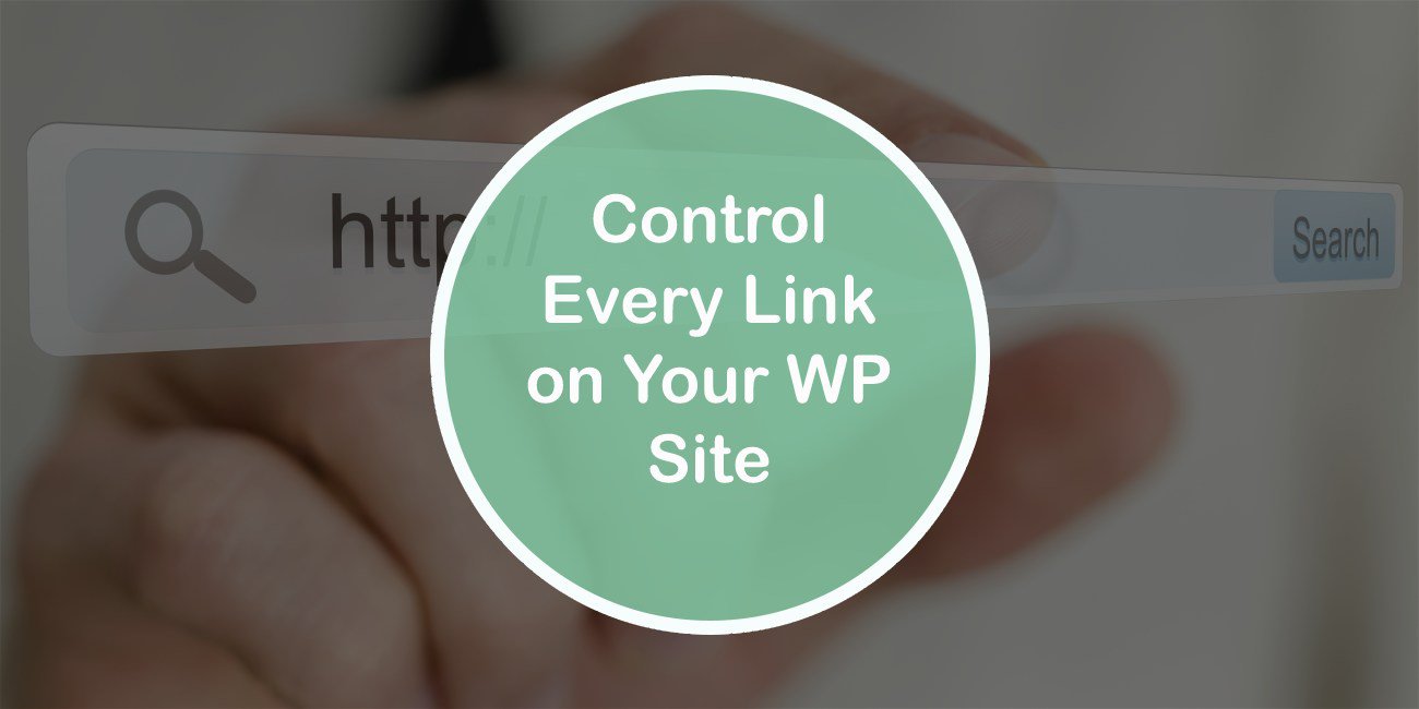 Control Every Link on Your WP Site