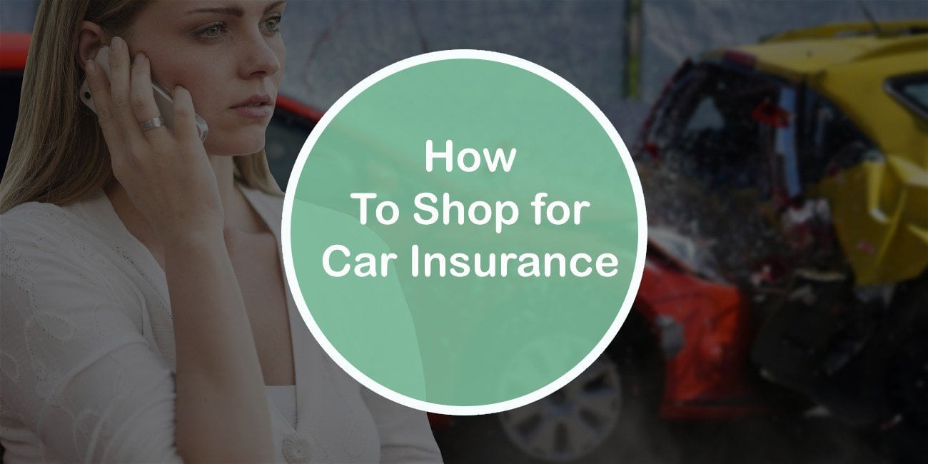 How To Shop for Car Insurance