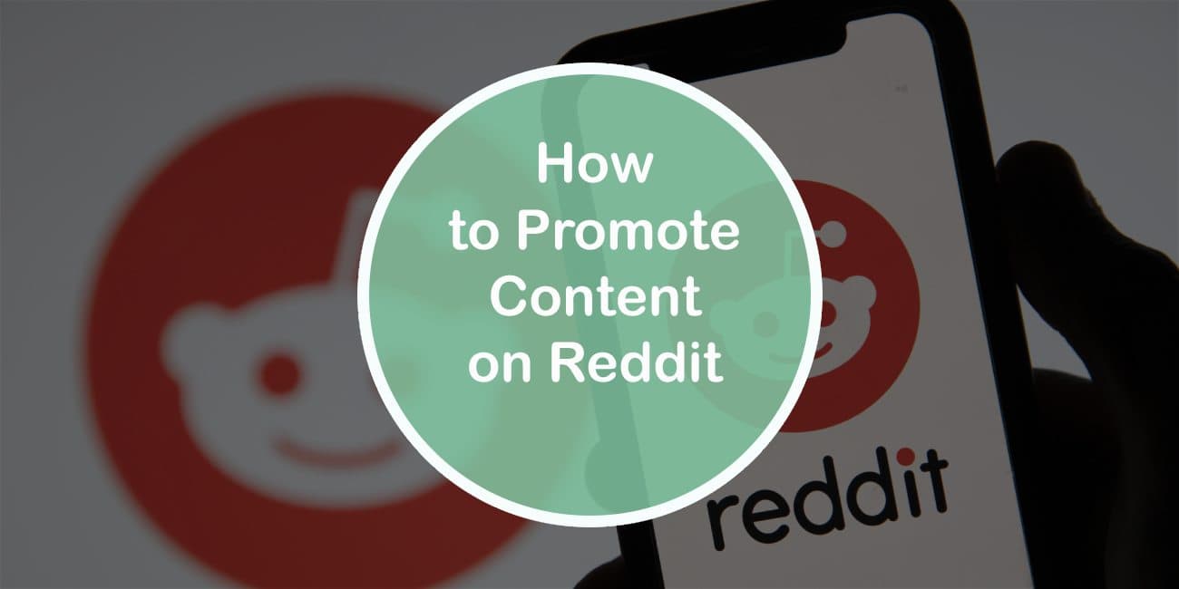 How to Promote Your Content on Reddit