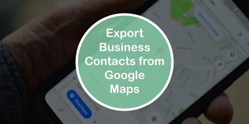 How to Export Business Contacts from Google Maps with Data Scraping