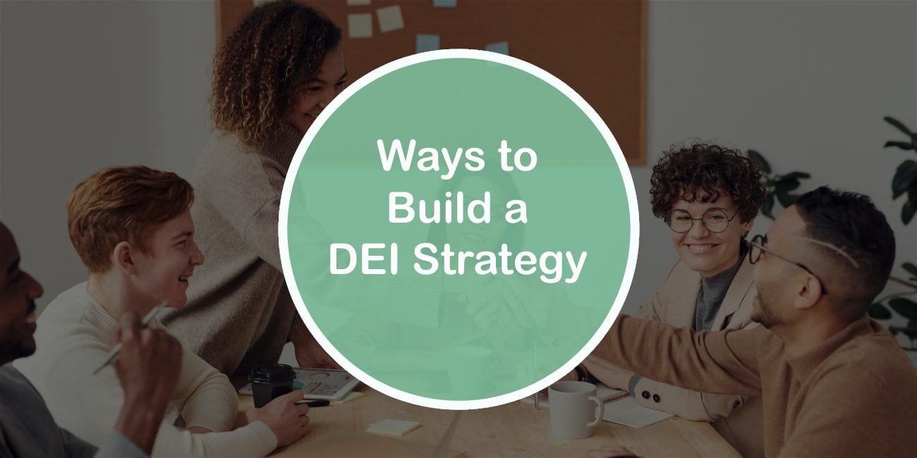 Five Ways to Build a DEI Strategy in the Workplace