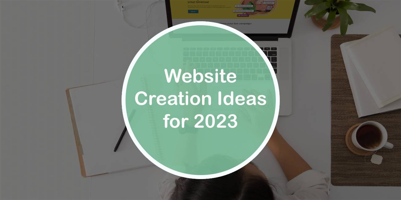 The Best Website Creation Ideas for 2023