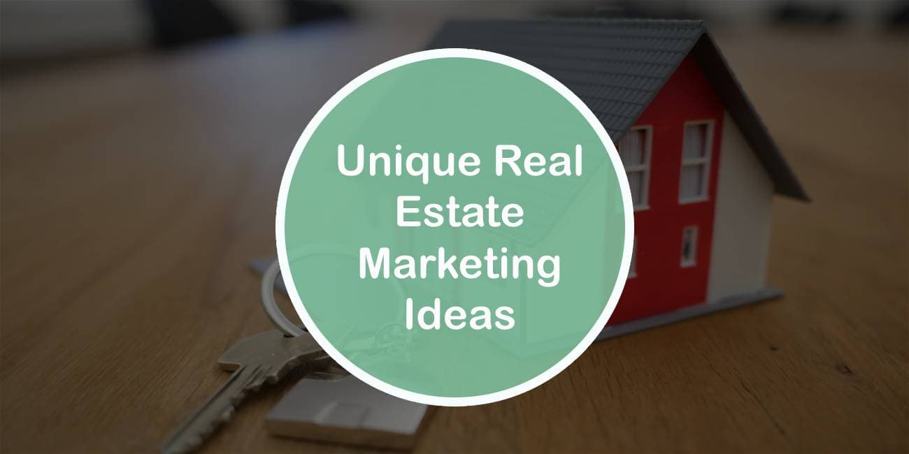 Unique Real Estate Marketing Ideas