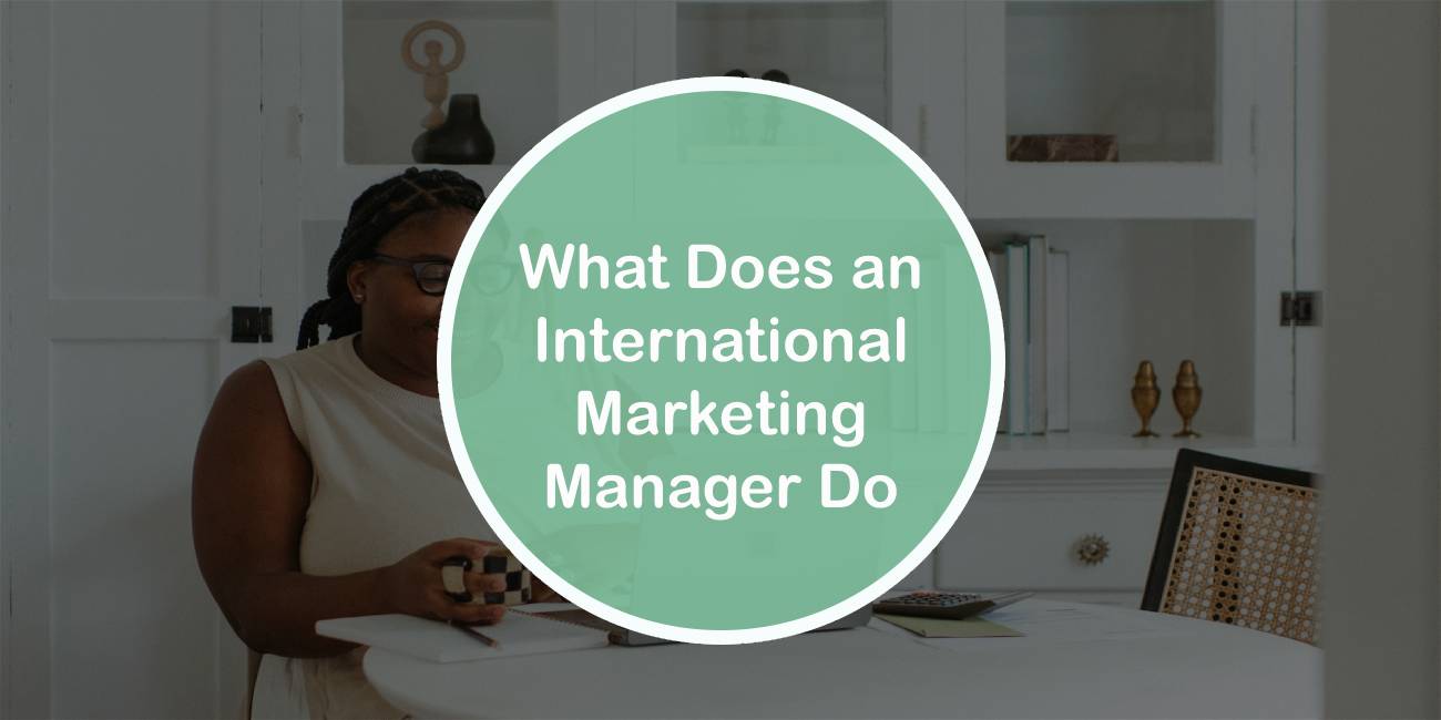 What Does an International Marketing Manager Do