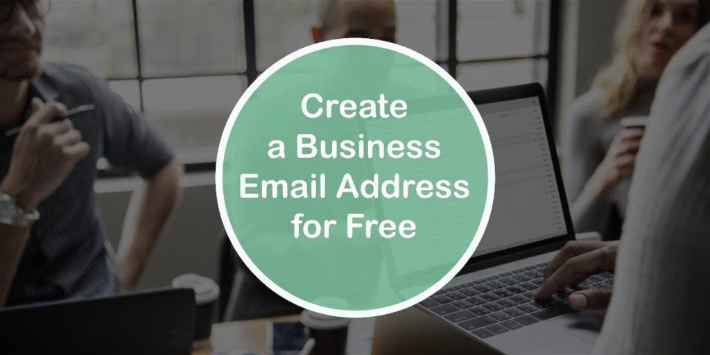 How To Create a Business Email Address for Free