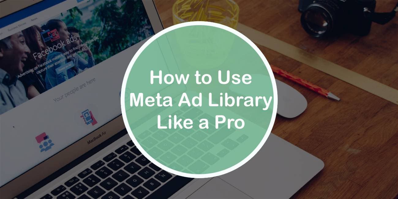 how to use meta ad library like a pro