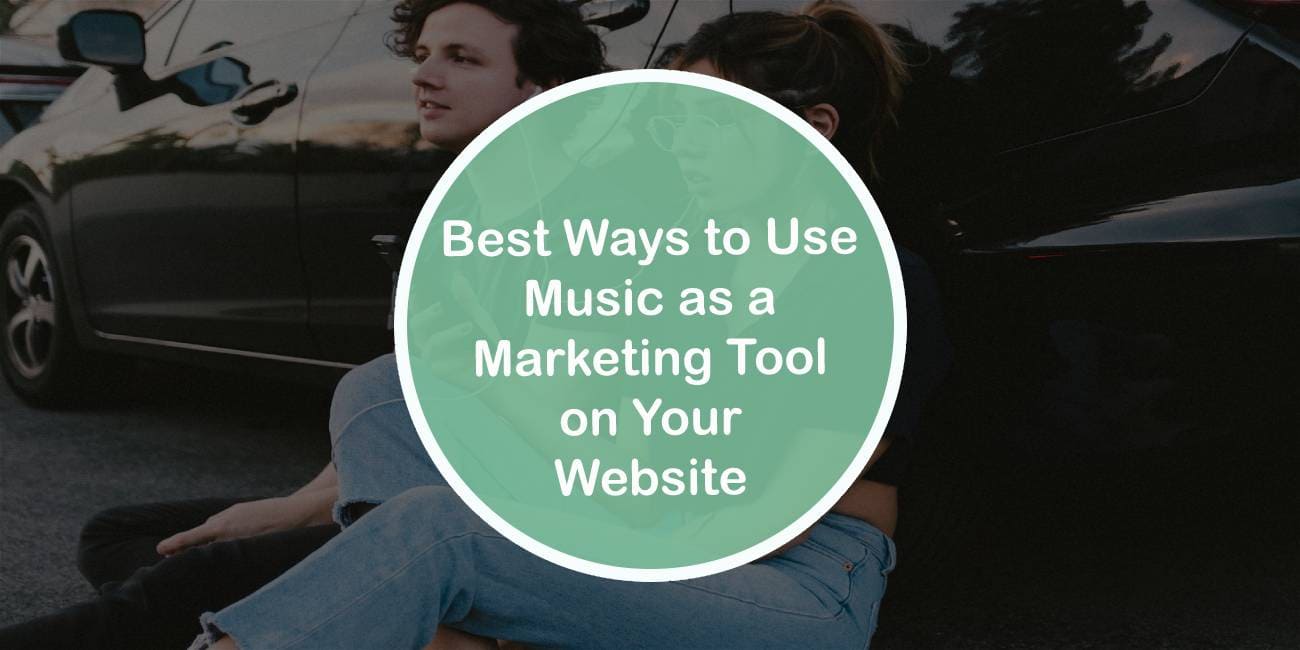 The Best Ways to Use Music as a Marketing Tool on Your Website