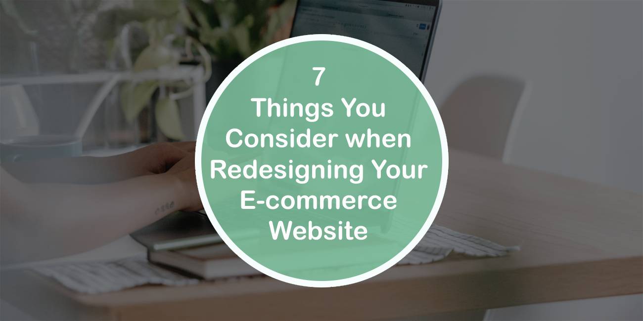 7 things you consider when redesigning your e-commerce website