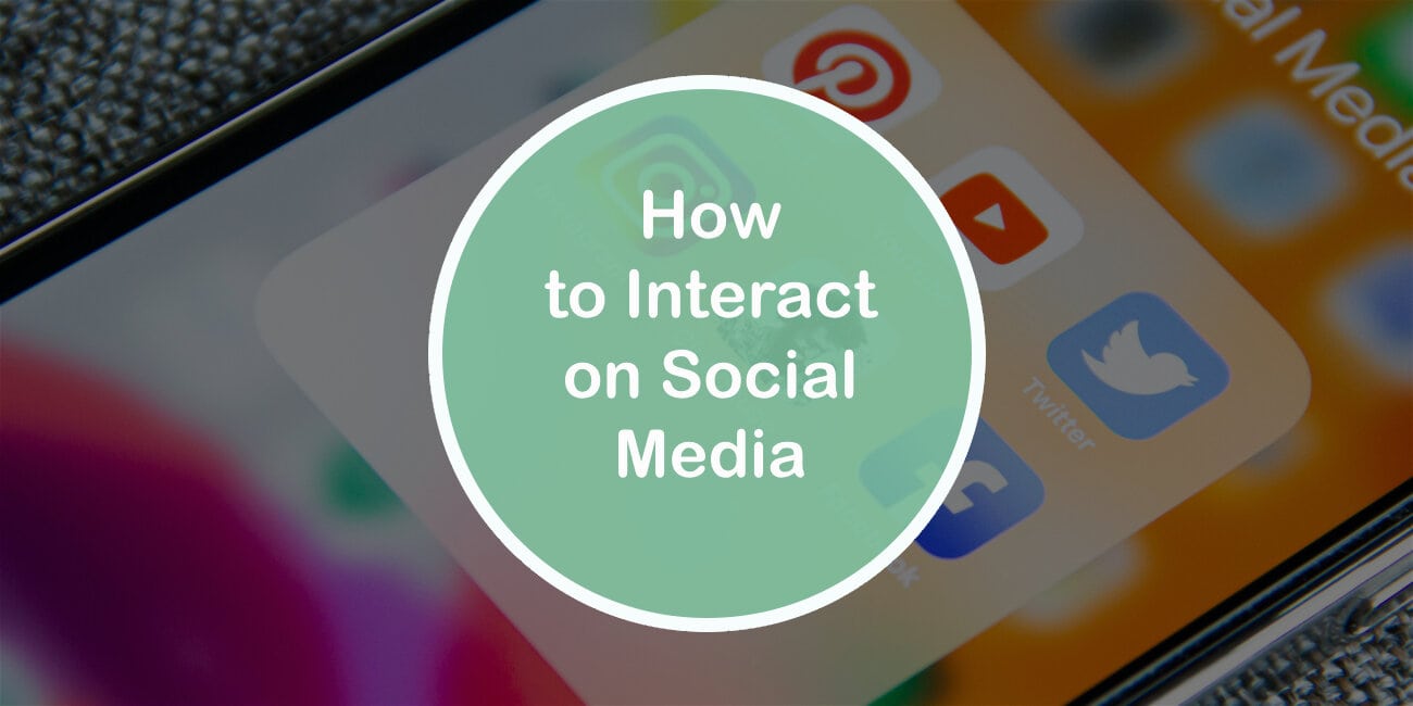 How to Interact on Social Media