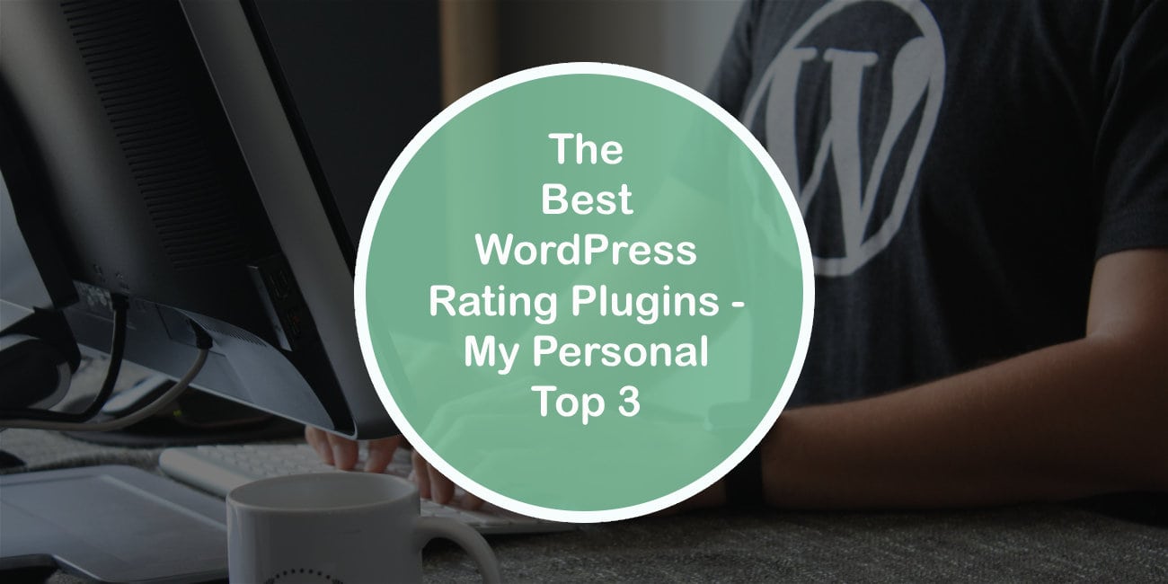 The Best WordPress Rating Plugins - My Personal Top 3 for Every WordPress Project