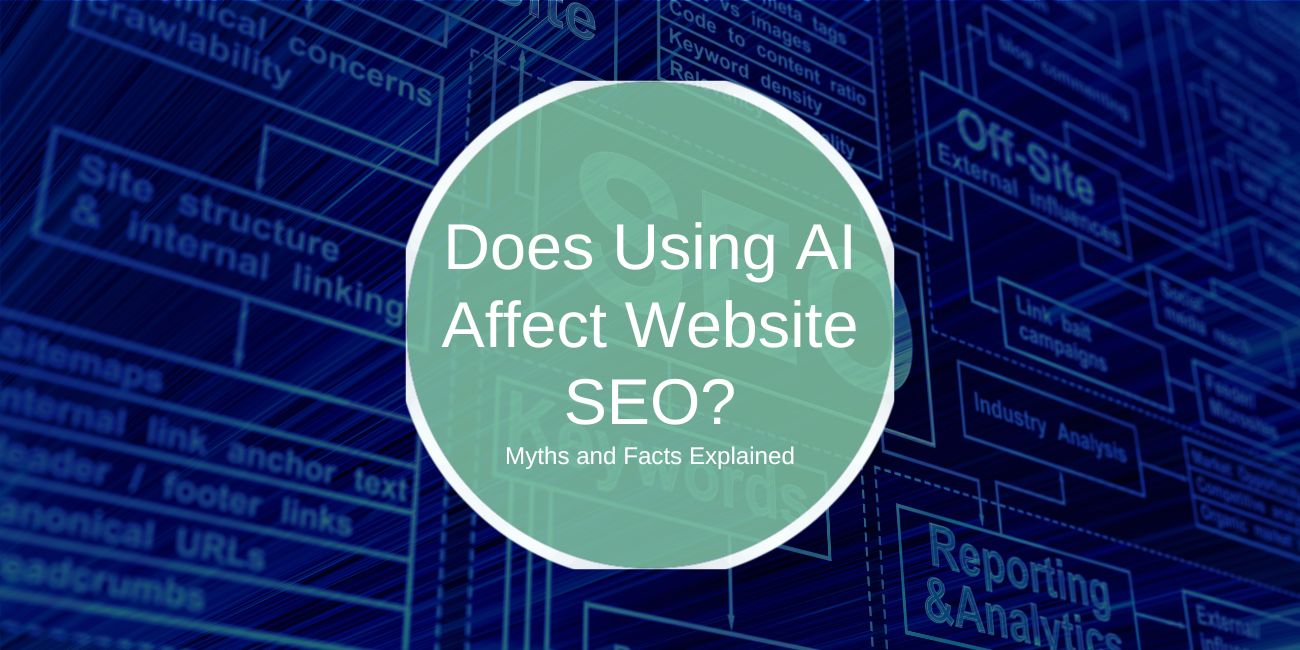 Does Using AI Affect Website SEO? Myths and Facts Explained