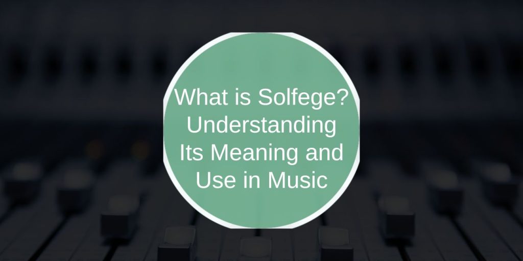 What is Solfege? Understanding Its Meaning and Use in Music