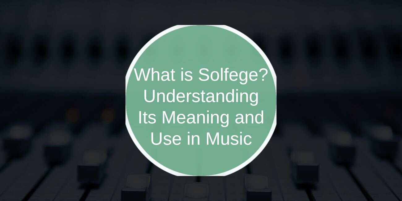 What is Solfege? Understanding Its Meaning and Use in Music