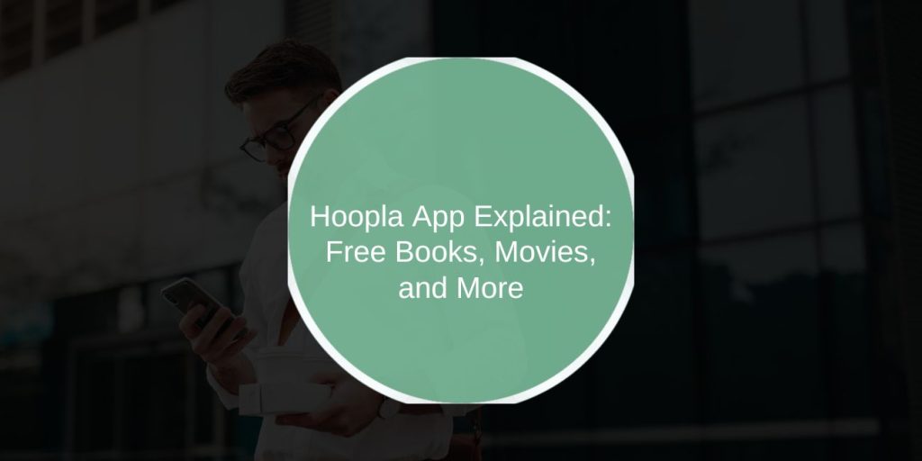 What Is Hoopla? Free Streaming via Your Library