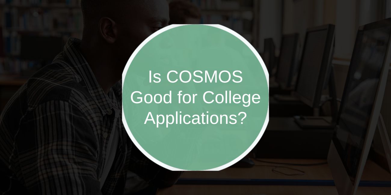 Is COSMOS Good for College Applications? What to Know