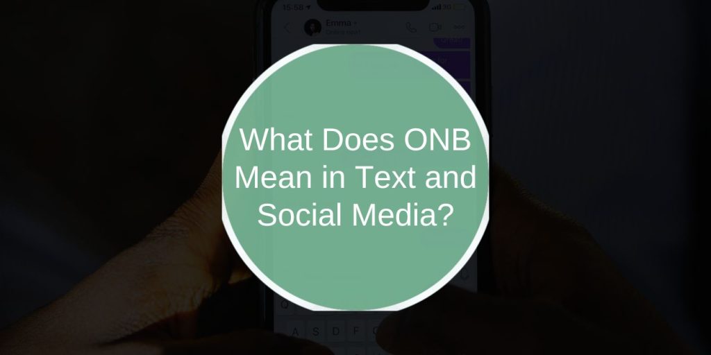 What Does ONB Mean in Text and Social Media?