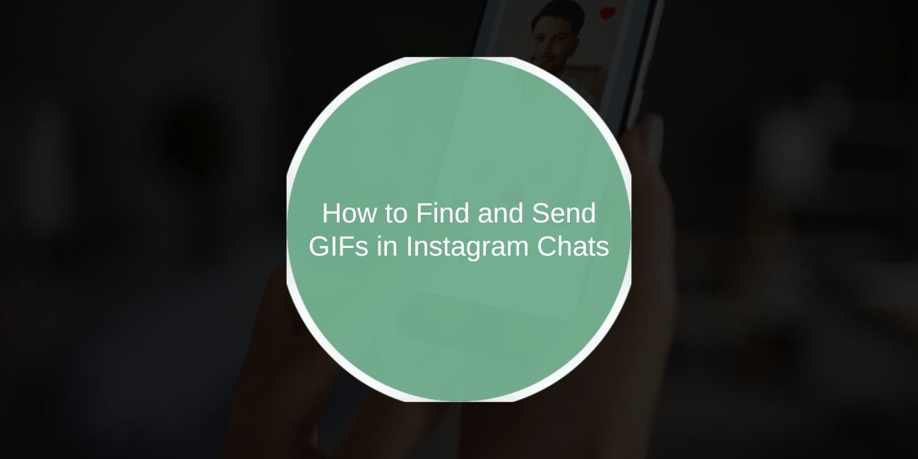 How to Find and Send GIFs in Instagram Chats