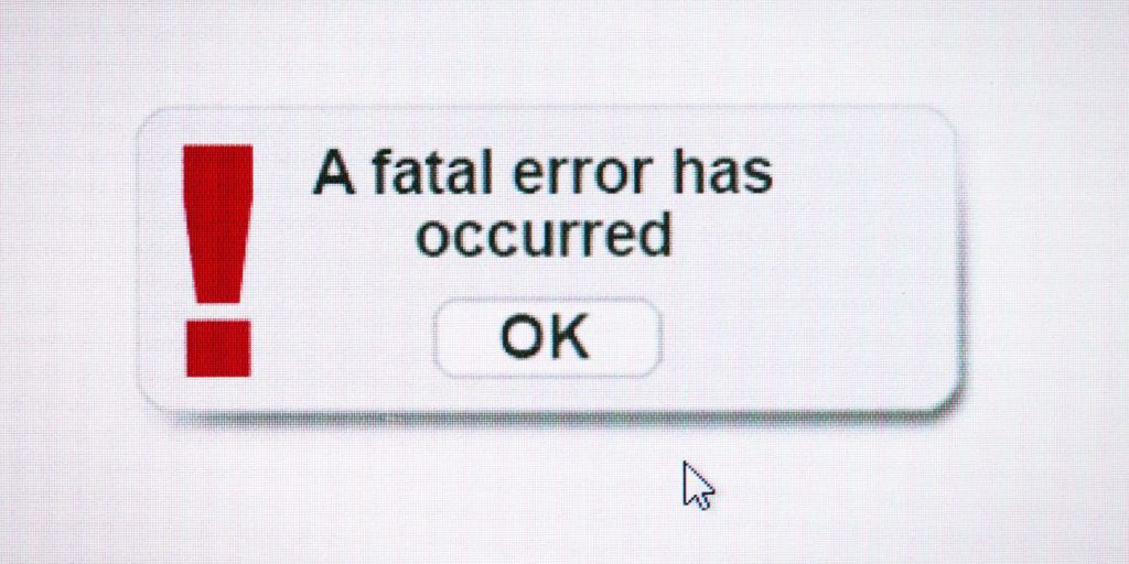 What is a Fatal Error?